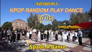 [KPOP IN PUBLIC] RANDOM PLAY DANCE at USC Fall 2023 (PART 1) | Spade A Dance