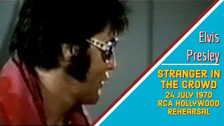 Elvis Presley - Stranger in the Crowd - 29 July 1970 Rehearsal - Complete & Re-edited with RCA audio