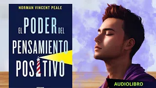 DESCUBRE EL SECRETO: Transforma Tu Vida con ‘EL PODER DEL PENSAMIENTO POSITIVO - Audiolibro Completo