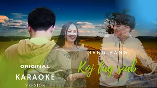 KOJ TAG SIAB - KARAOKE -「NENG VANG 」