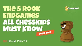 Top 5 Rook Endgames in Chess You MUST Know - Part 2 | ChessKid