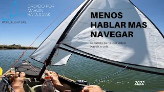 "Menos hablar mas navegar" Kayak con vela part II practica