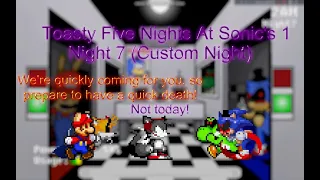 THEY'RE REALLY COMING TOO FAST FOR ME!!! | Toasty Five Nights At Sonic's 1 Custom Night + Extras