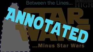 Star Wars Minus Star Wars: ANNOTATED!
