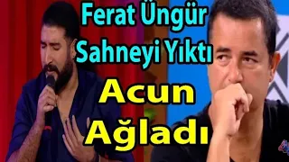 Ferat üngür Acunu duygulandırdı...