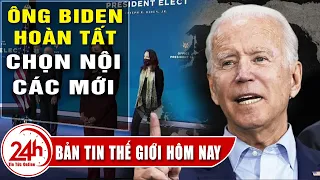 Tổng Thống Đắc Cử Joe Biden đã chọn xong nội các mới.Ông Trump sẽ không dự lễ nhận chức.Tin thế giới