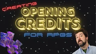 How to create opening credits for your RPG campaign // GM Tips