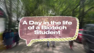 A Day in the Life of a Biotech Student | SRM Ramapuram |