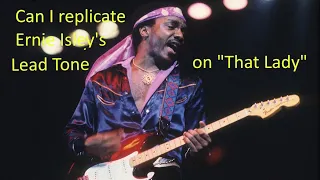 Can I replicate Ernie Isley's lead tone from "That Lady"?