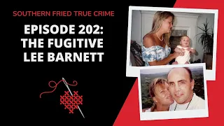 Episode 202: The Fugitive Lee Barnett