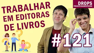 TRABALHAR EM EDITORAS DE LIVROS: VALE A PENA PARA UM DESIGNER INICIANTE? [DROPS #121]