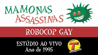 Mamonas Assassinas - Robocop Gay [Estúdio Ao Vivo Transamérica 1995]