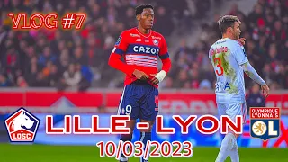 LE LOSC AVAIT TOUT EN MAIN... VLOG#7 | LILLE - LYON / Stade Pierre Mauroy