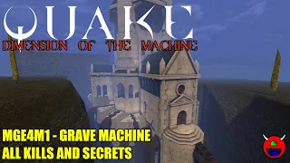 Quake: Dimension of the Machine - MGE4M1 Grave Machine - All Secrets No Commentary