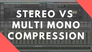 Stereo vs Multi Mono Compression