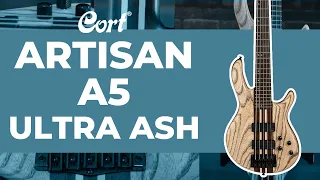 ⭐️New for 2021⭐️ Artisan A5 Ultra Ash | Artisan Series | Cort Electric Basses