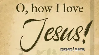 O How I Love Jesus | DEMO | SATB | Song Offering