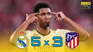 Real Madrid 5 × 3 Atletico Madrid | Extended Highlight and Goals- 2024 HD