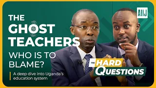 The ghost teachers. Who is to blame? - Dr Mugimba on the Hard Questions show