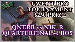 $250 PRO TOURNAMENT | Qnerr vs Nik_R | FASTEST GWENT SERIES | 4th quarterfinal