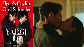 Yargı 48. Bölüm | Ilgaz & Ceylin Özel Sahneler👩‍❤️‍👨❤️