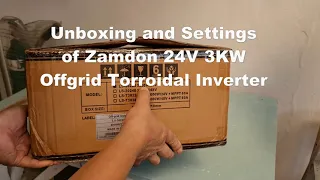 Unboxing and Settings of Zamdon LS-30224, 3KW 24V Torroidal Offgrid Solar Inverter