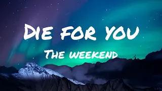 The Weekend - Die for you (lyrics)