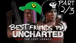 Best Friends Play Uncharted - The Lost Legacy (Part 2/3)