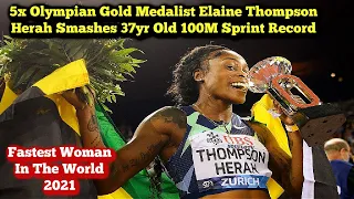 Elaine Thompson Herah Smashes 37yr Old 100m Record Diamond League Zurich 2021