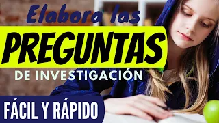 CÓMO REDACTAR LAS PREGUNTAS DE INVESTIGACIÓN PASO A PASO CON EJEMPLO (PROYECTO DE INVESTIGACIÓN)