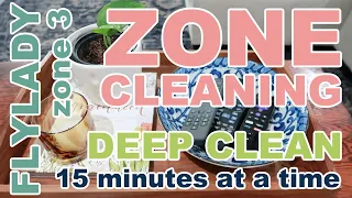 Flylady Zone 3 | Deep Clean in 15 Minutes a Day