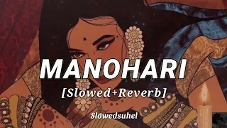 Manohari🧡[Slowed+Reverb] | Bahubali2 | Slowedsuhel