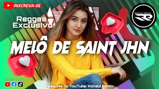 MELÔ DE SAINt JHN 2023 - THE BEST PART OF LIFE  - REGGAE REMIX - Exc [RONALD REMIX]