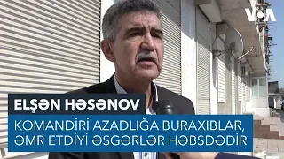 "Komandiri azadlığa buraxıblar, əmr etdiyi əsgərlər ömürlük həbsdədir"