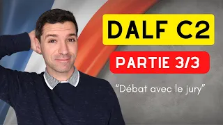 Production orale DALF C2 - EXEMPLE - Partie 3/3 “Le débat avec le jury”