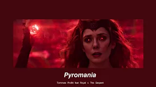 Pyromania - (slowed + reverb) - Tommee Profitt feat Royal & The Serpent