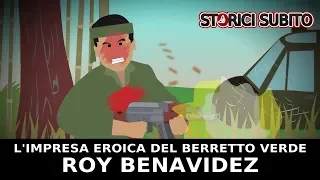 L'impresa eroica del Berretto Verde ROY BENAVIDEZ | Storia Moderna