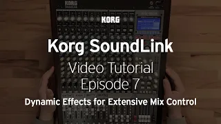 Korg Soundlink Video Tutorial Ep. 7 of 8: Dynamic Effects for Extensive Mix Control