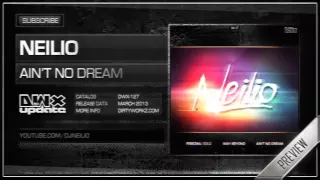 Neilio - Ain't No Dream (Official HQ Preview)