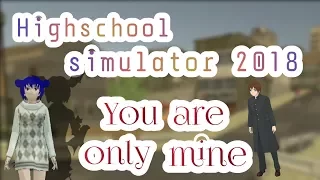 Highschool simulator: You are only mine (FILM) | Ты только мой (Фильм)