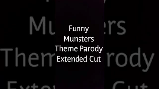 Funny Munsters Theme Parody Extended Cut