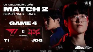 BÌNH LUẬN T1 vs JDG - GAME 4 | BÁN KẾT 2 - CKTG 2023