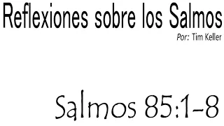 Reflexión - Salmos 85:1-8