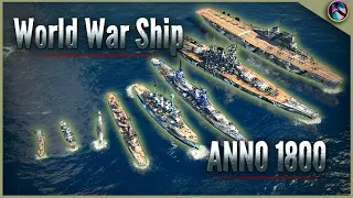 Anno 1800: World War Ship Mod with Aircraft Carrier !!! now avaible (V1.0.2)