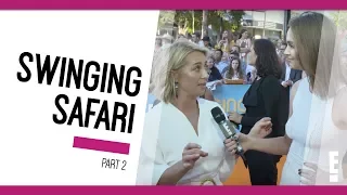 Swinging Safari Part 1: Kylie Minogue, Asher Keddie  | DIGITAL EXCLUSIVE | The Hype | E!