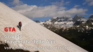 GTA - Grande Traversata delle Alpi 1. Von Airolo nach Roncaccio Inferiore. Alpenüberquerung.