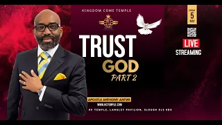 TRUST GOD PART 2 || APOSTLE ANTHONY ANTWI || SUNDAY 05.05.24