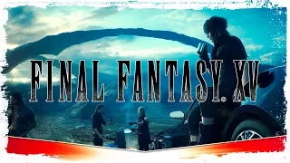 🎮 FINAL FANTASY XV | СТРИМ #3