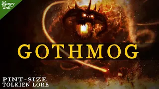 Who Was Gothmog the Balrog? - Middle-earth Explained | Pint-size Tolkien Lore