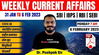 Weekly Current Affairs 2023 | 31st Jan to 6 February 2023 Current Affairs | Dr. Pushpak Sir